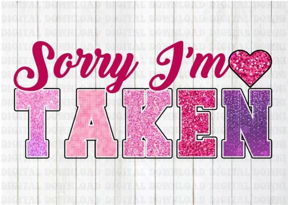 Download Sorry I’m Taken Funny Love Design Png - Funny love design Collection